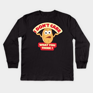 I DON'T CARE  WHAT YOU THINK Kids Long Sleeve T-Shirt